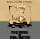 Swiss Gnomes and Global Investing - eAudiobook