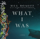What I Was - eAudiobook
