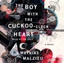 The Boy with the Cuckoo-Clock Heart - eAudiobook