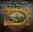 The Mercury Visions of Louis Daguerre - eAudiobook