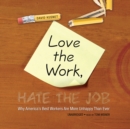 Love the Work, Hate the Job - eAudiobook