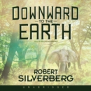 Downward to the Earth - eAudiobook