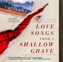 Love Songs from a Shallow Grave - eAudiobook