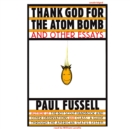Thank God for the Atom Bomb and Other Essays - eAudiobook