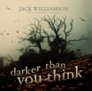 Darker Than You Think - eAudiobook