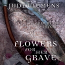 Flowers for Her Grave - eAudiobook