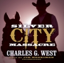 Silver City Massacre - eAudiobook