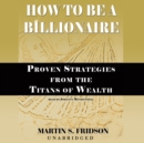 How to Be a Billionaire - eAudiobook