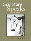 Sculpture Speaks : The Journey - eBook