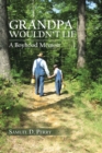 Grandpa Wouldn'T Lie : A Boyhood Memoir - eBook