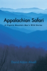 Appalachian Safari : A Virginia Mountain Man's Wild Stories - eBook