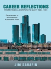 Career Reflections from Inside a Corporate Giant 1964-1981 : Experiences in an American Automobile Plant - eBook