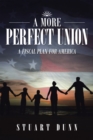 A More Perfect Union : A Fiscal Plan for America - eBook
