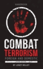 Combat Terrorism - Foreign and Domestic : Third Edition - eBook