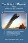 The Bible Is Right! : About Dinosaurs and Evolution! - eBook