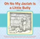 Oh No My Jaziah Is a Little Bully - eBook
