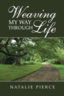 Weaving My Way Through Life - eBook