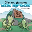 Thaddeus Centipede Needs New Shoes - eBook