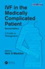 IVF in the Medically Complicated Patient : A Guide to Management - eBook