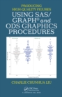 Producing High-Quality Figures Using SAS/GRAPH® and ODS Graphics Procedures - eBook