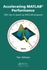 Accelerating MATLAB Performance : 1001 tips to speed up MATLAB programs - eBook