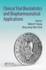 Clinical Trial Biostatistics and Biopharmaceutical Applications - eBook