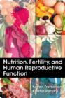 Nutrition, Fertility, and Human Reproductive Function - eBook