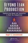 Beyond Lean Production : Emphasizing Speed and Innovation to Beat the Competition - eBook