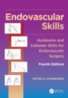 Endovascular Skills : Guidewire and Catheter Skills for Endovascular Surgery, Fourth Edition - eBook