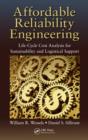 Affordable Reliability Engineering : Life-Cycle Cost Analysis for Sustainability & Logistical Support - eBook