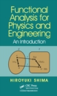 Functional Analysis for Physics and Engineering : An Introduction - eBook