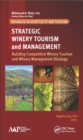 Strategic Winery Tourism and Management : Building Competitive Winery Tourism and Winery Management Strategy - eBook