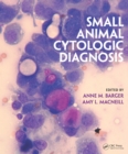 Small Animal Cytologic Diagnosis - eBook