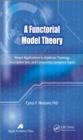 A Functorial Model Theory : Newer Applications to Algebraic Topology, Descriptive Sets, and Computing Categories Topos - eBook