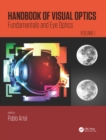Handbook of Visual Optics, Volume One : Fundamentals and Eye Optics - eBook