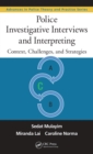 Police Investigative Interviews and Interpreting : Context, Challenges, and Strategies - eBook