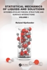 Statistical Mechanics of Liquids and Solutions : Intermolecular Forces, Structure and Surface Interactions Volume I - eBook
