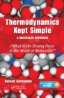 Thermodynamics Kept Simple - A Molecular Approach : What is the Driving Force in the World of Molecules? - eBook