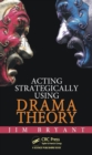 Acting Strategically Using Drama Theory - eBook