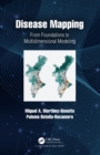 Disease Mapping : From Foundations to Multidimensional Modeling - eBook