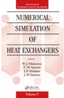 Numerical Simulation of Heat Exchangers : Advances in Numerical Heat Transfer Volume V - eBook