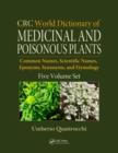 CRC World Dictionary of Medicinal and Poisonous Plants : Common Names, Scientific Names, Eponyms, Synonyms, and Etymology (5 Volume Set) - eBook