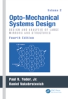 Opto-Mechanical Systems Design, Volume 2 : Design and Analysis of Large Mirrors and Structures - eBook