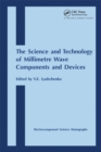 Science and Technology of Millimetre Wave Components and Devices - eBook