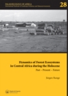 Dynamics of Forest Ecosystems in Central Africa During the Holocene: Past - Present - Future : Palaeoecology of Africa, An International Yearbook of Landscape Evolution and Palaeoenvironments, Volume - eBook