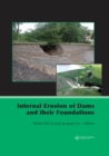 Internal Erosion of Dams and Their Foundations : Selected and Reviewed Papers from the Workshop on Internal Erosion and Piping of Dams and their Foundations, Aussois, France, 25-27 April 2005 - eBook