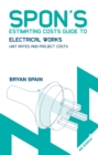 Spon's Estimating Costs Guide to Electrical Works : Unit Rates and Project Costs - eBook