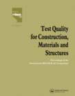 Test Quality for Construction, Materials and Structures : Proceedings of the International RILEM/ILAC Symposium - eBook