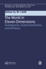 The World in Eleven Dimensions : Supergravity, supermembranes and M-theory - eBook