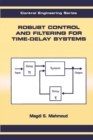 Robust Control and Filtering for Time-Delay Systems - eBook